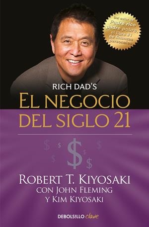 EL NEGOCIO DEL SIGLO XXI | 9788466355346 | KIYOSAKI, ROBERT T. | Llibreria La Font de Mimir - Llibreria online Barcelona - Comprar llibres català i castellà