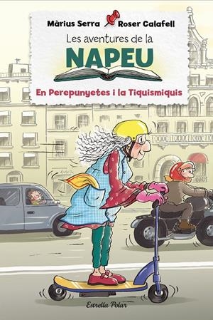 LES AVENTURES DE LA NAPEU. EL PEREPUNYETES I LA TIQUISMIQUIS | 9788418443848 | SERRA, MÀRIUS/CALAFELL, ROSER | Llibreria La Font de Mimir - Llibreria online Barcelona - Comprar llibres català i castellà