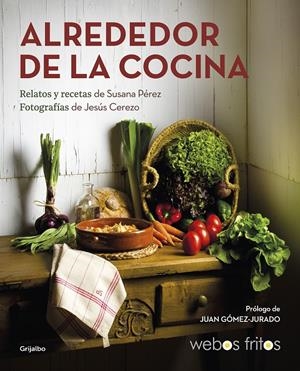 ALREDEDOR DE LA COCINA (WEBOS FRITOS) | 9788417752439 | PÉREZ, SUSANA/CEREZO, JESÚS | Llibreria La Font de Mimir - Llibreria online Barcelona - Comprar llibres català i castellà