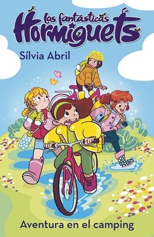 UNA AVENTURA EN EL CAMPING (LAS FANTÁSTICAS HORMIGUETS 4) | 9788448856342 | ABRIL, SÍLVIA | Llibreria La Font de Mimir - Llibreria online Barcelona - Comprar llibres català i castellà