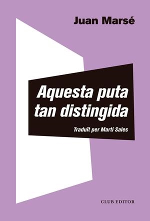 AQUESTA PUTA TAN DISTINGIDA | 9788473293013 | MARSÉ, JUAN | Llibreria La Font de Mimir - Llibreria online Barcelona - Comprar llibres català i castellà