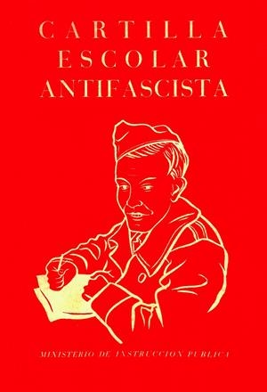 CARTILLA ESCOLAR ANTIFASCISTA | 9788412270556 | MINISTERIO DE INSTRUCCIÓN PÚBLICA (1937) | Llibreria La Font de Mimir - Llibreria online Barcelona - Comprar llibres català i castellà