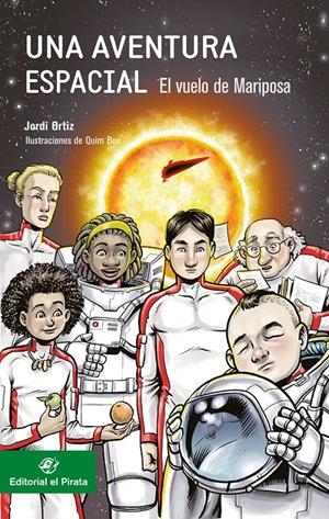 UNA AVENTURA ESPACIAL: EL VUELO DE MARIPOSA | 9788417210175 | ORTIZ CASAS, JORDI | Llibreria La Font de Mimir - Llibreria online Barcelona - Comprar llibres català i castellà