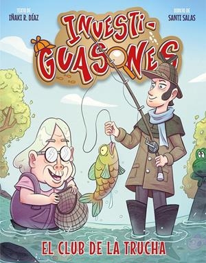 INVESTIGUASONES: EL CLUB DE LA TRUCHA | 9788418002335 | DÍAZ, IÑAKI R. | Llibreria La Font de Mimir - Llibreria online Barcelona - Comprar llibres català i castellà