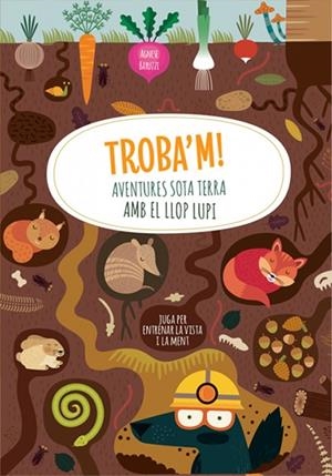 TROBA'M! AVENTURES SOTA TERRA AMB EL LLOP (VVKIDS) | 9788468271057 | BARUZZI, AGNESE | Llibreria La Font de Mimir - Llibreria online Barcelona - Comprar llibres català i castellà
