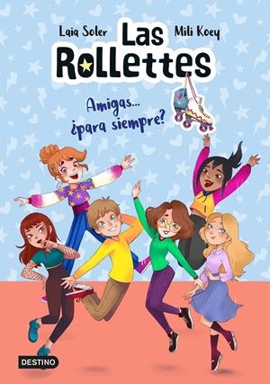 LAS ROLLETTES 4. AMIGAS... ¿PARA SIEMPRE? | 9788408240488 | SOLER, LAIA/KOEY, MILI | Llibreria La Font de Mimir - Llibreria online Barcelona - Comprar llibres català i castellà