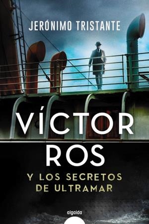 VÍCTOR ROS Y LOS SECRETOS DE ULTRAMAR | 9788491894940 | TRISTANTE, JERÓNIMO | Llibreria La Font de Mimir - Llibreria online Barcelona - Comprar llibres català i castellà