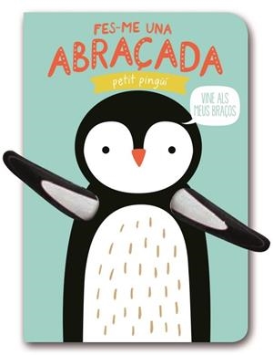 FES-ME UNA ABRAÇADA PETIT PINGÜÍ | 9788494957819 | Llibreria La Font de Mimir - Llibreria online Barcelona - Comprar llibres català i castellà