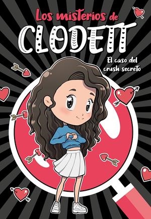 EL CASO DEL CRUSH SECRETO (MISTERIOS DE CLODETT 2) | 9788418038716 | CLODETT, | Llibreria La Font de Mimir - Llibreria online Barcelona - Comprar llibres català i castellà
