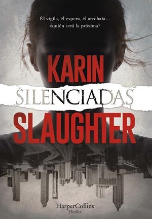 SILENCIADAS | 9788491396154 | SLAUGHTER, KARIN | Llibreria La Font de Mimir - Llibreria online Barcelona - Comprar llibres català i castellà