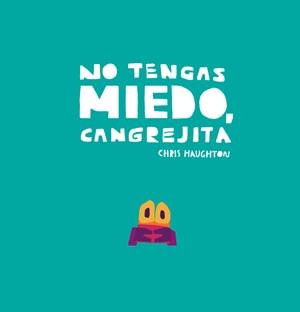 NO TENGAS MIEDO, CANGREJITA (LIBRO DE CARTÓN) | 9788418133831 | HAUGHTON, CHRIS | Llibreria La Font de Mimir - Llibreria online Barcelona - Comprar llibres català i castellà