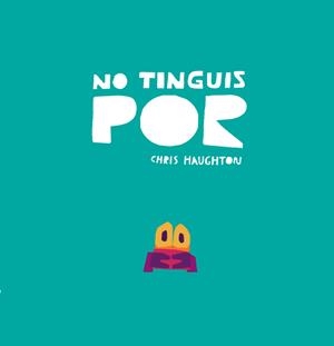 NO TINGUIS POR (LLIBRE DE CARTRÓ) | 9788418133848 | HAUGHTON, CHRIS | Llibreria La Font de Mimir - Llibreria online Barcelona - Comprar llibres català i castellà