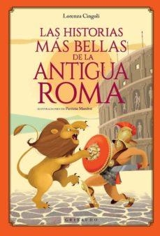 LAS HISTORIAS MÁS BELLAS DE LA ANTIGUA ROMA | 9788417127442 | CINGOLI, LORENZA | Llibreria La Font de Mimir - Llibreria online Barcelona - Comprar llibres català i castellà