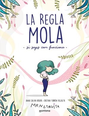 LA REGLA MOLA (SI SAPS COM FUNCIONA) | 9788418483806 | SALVIA, ANNA/TORRÓN (MENSTRUITA), CRISTINA | Llibreria La Font de Mimir - Llibreria online Barcelona - Comprar llibres català i castellà