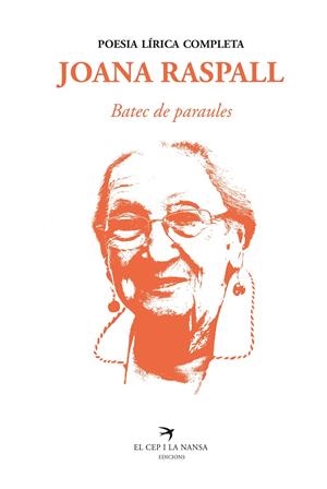 BATEC DE PARAULES. POESIA LÍRICA COMPLETA | 9788418522260 | RASPALL, JOANA | Llibreria La Font de Mimir - Llibreria online Barcelona - Comprar llibres català i castellà