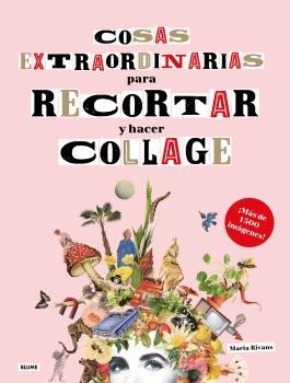 COSAS EXTRAORDINARIAS PARA RECORTAR Y HACER COLLAGE | 9788418459498 | RIVANS, MARIA | Llibreria La Font de Mimir - Llibreria online Barcelona - Comprar llibres català i castellà