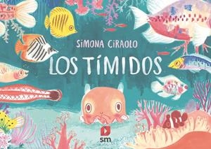 LOS TÍMIDOS | 9788413189284 | CIRAOLO , SIMONA | Llibreria La Font de Mimir - Llibreria online Barcelona - Comprar llibres català i castellà