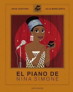 EL PIANO DE NINA SIMONE | 9788467945522 | DAVID ACEITUNO / JULIA BERECIARTU | Llibreria La Font de Mimir - Llibreria online Barcelona - Comprar llibres català i castellà