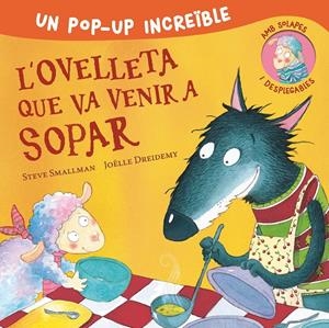 L'OVELLETA QUE VA VENIR A SOPAR (POP-UP) | 9788448857233 | SMALLMAN, STEVE | Llibreria La Font de Mimir - Llibreria online Barcelona - Comprar llibres català i castellà
