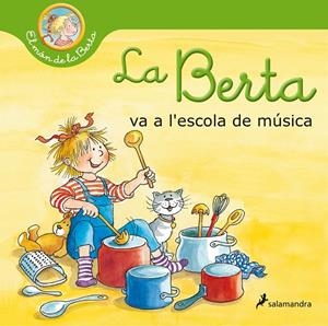 LA BERTA VA A L'ESCOLA DE MÚSICA (EL MÓN DE LA BERTA) | 9788418174810 | SCHNEIDER, LIANE | Llibreria La Font de Mimir - Llibreria online Barcelona - Comprar llibres català i castellà