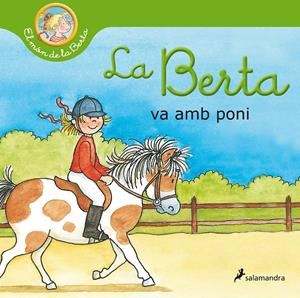 LA BERTA VA AMB PONI (EL MÓN DE LA BERTA) | 9788418174797 | SCHNEIDER, LIANE | Llibreria La Font de Mimir - Llibreria online Barcelona - Comprar llibres català i castellà