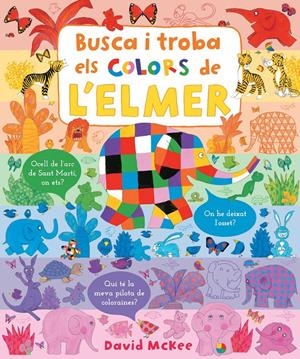 BUSCA I TROBA ELS COLORS DE L'ELMER (ELMER. PEQUEÑAS MANITAS) | 9788448857349 | MCKEE, DAVID | Llibreria La Font de Mimir - Llibreria online Barcelona - Comprar llibres català i castellà