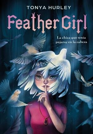 FEATHER GIRL | 9788420486376 | HURLEY, TONYA | Llibreria La Font de Mimir - Llibreria online Barcelona - Comprar llibres català i castellà