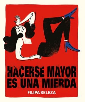 HACERSE MAYOR ES UNA MIERDA | 9788494980893 | BELEZA, FILIPA | Llibreria La Font de Mimir - Llibreria online Barcelona - Comprar llibres català i castellà
