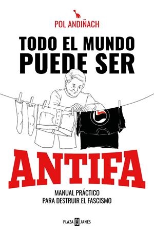 TODO EL MUNDO PUEDE SER ANTIFA | 9788401025846 | ANDIÑACH, POL | Llibreria La Font de Mimir - Llibreria online Barcelona - Comprar llibres català i castellà