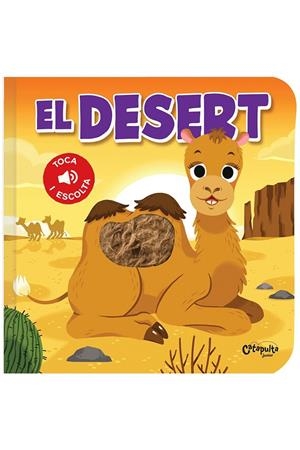 EL DESERT - TOCA I ESCOLTA | 9789876378956 | ELS EDITORS DE CATAPULTA | Llibreria La Font de Mimir - Llibreria online Barcelona - Comprar llibres català i castellà