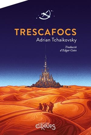 TRESCAFOCS | 9788412119541 | TCHAIKOVSKY, ADRIAN | Llibreria La Font de Mimir - Llibreria online Barcelona - Comprar llibres català i castellà