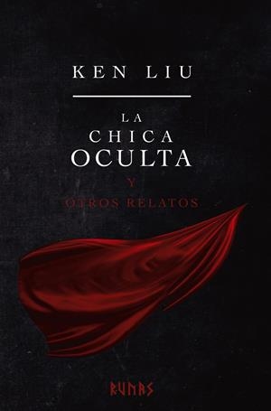LA CHICA OCULTA Y OTROS RELATOS | 9788413623276 | LIU, KEN | Llibreria La Font de Mimir - Llibreria online Barcelona - Comprar llibres català i castellà