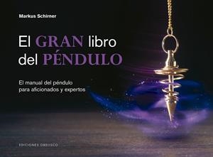 EL GRAN LIBRO DEL PÉNDULO | 9788491115427 | SCHIRNER, MARKUS | Llibreria La Font de Mimir - Llibreria online Barcelona - Comprar llibres català i castellà