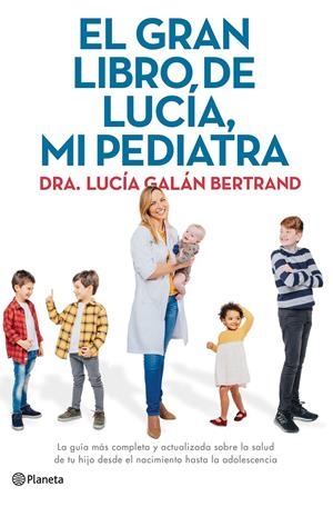 EL GRAN LIBRO DE LUCÍA, MI PEDIATRA | 9788408226789 | GALÁN BERTRAND, LUCÍA | Llibreria La Font de Mimir - Llibreria online Barcelona - Comprar llibres català i castellà