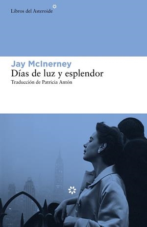 DÍAS DE LUZ Y ESPLENDOR | 9788417977238 | MCINERNEY, JAY | Llibreria La Font de Mimir - Llibreria online Barcelona - Comprar llibres català i castellà