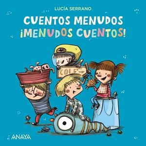 CUENTOS MENUDOS. ¡MENUDOS CUENTOS! | 9788469886014 | SERRANO, LUCÍA | Llibreria La Font de Mimir - Llibreria online Barcelona - Comprar llibres català i castellà