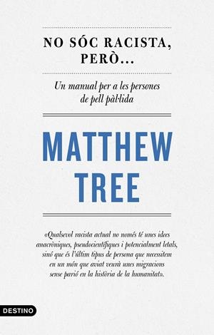 NO SÓC RACISTA, PERÒ... | 9788497103220 | TREE, MATTHEW | Llibreria La Font de Mimir - Llibreria online Barcelona - Comprar llibres català i castellà