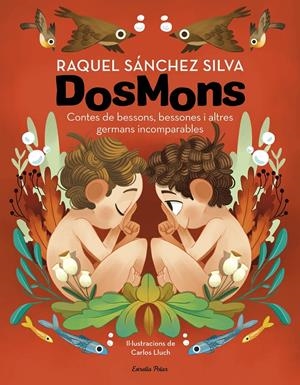 DOSMONS. CONTES DE BESSONS, BESSONES I ALTRES GERMANS INCOMPARABLES | 9788418444241 | SÁNCHEZ SILVA, RAQUEL | Llibreria La Font de Mimir - Llibreria online Barcelona - Comprar llibres català i castellà