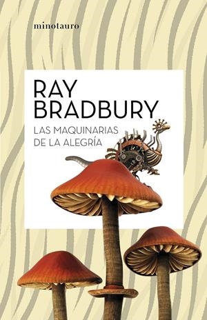 LAS MAQUINARIAS DE LA ALEGRÍA | 9788445007662 | BRADBURY, RAY | Llibreria La Font de Mimir - Llibreria online Barcelona - Comprar llibres català i castellà