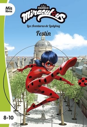 MIRACULOUS. LAS AVENTURAS DE LADYBUG. FESTÍN | 9788408225898 | MIRACULOUS | Llibreria La Font de Mimir - Llibreria online Barcelona - Comprar llibres català i castellà