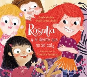 ROSALÍA Y EL DIENTE QUE NO SE CAÍA | 9788448857615 | MERLÁN, PAULA / LÓPEZ ÁVILA, PILAR / PERPIÑÁN, ARANCHA | Llibreria La Font de Mimir - Llibreria online Barcelona - Comprar llibres català i castellà