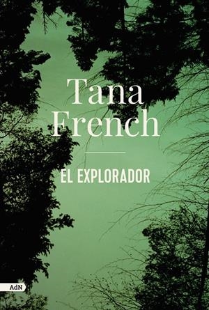 EL EXPLORADOR (ADN) | 9788413622330 | FRENCH, TANA | Llibreria La Font de Mimir - Llibreria online Barcelona - Comprar llibres català i castellà
