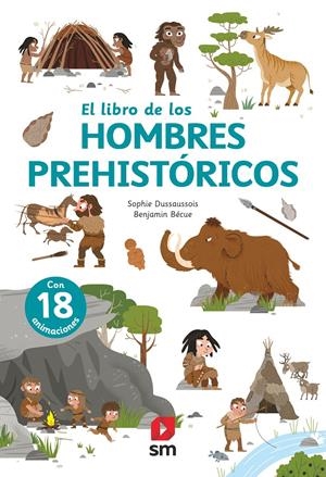 EL LIBRO DE LOS HOMBRES PREHISTÓRICOS | 9788413188379 | DUSSAUSSOIS, SOPHIE | Llibreria La Font de Mimir - Llibreria online Barcelona - Comprar llibres català i castellà