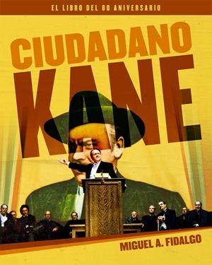 CIUDADANO KANE. EL LIBRO DEL 80 ANIVERSARIO | 9788418181191 | FIDALGO MIGUEL ÁNGEL | Llibreria La Font de Mimir - Llibreria online Barcelona - Comprar llibres català i castellà