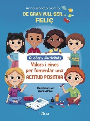 DE GRAN VULL SER# FELIÇ. QUADERN D#ACTIVITATS | 9788448856175 | MORATÓ GARCÍA, ANNA | Llibreria La Font de Mimir - Llibreria online Barcelona - Comprar llibres català i castellà