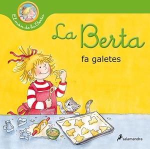 LA BERTA FA GALETES (EL MÓN DE LA BERTA) | 9788418174933 | SCHNEIDER, LIANE | Llibreria La Font de Mimir - Llibreria online Barcelona - Comprar llibres català i castellà
