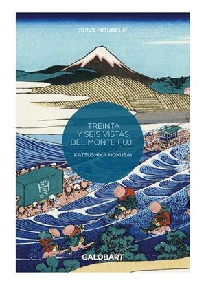 36 VISTAS DEL MONTE FUJI POR HOKUSAI Y HIROSHIGE | 9788412264937 | MOURELO SUSO | Llibreria La Font de Mimir - Llibreria online Barcelona - Comprar llibres català i castellà