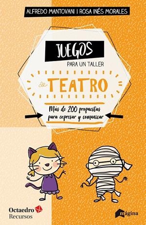 JUEGOS PARA UN TALLER DE TEATRO | 9788494534270 | MANTOVANI, ALFREDO/MORALES, ROSA INÉS | Llibreria La Font de Mimir - Llibreria online Barcelona - Comprar llibres català i castellà