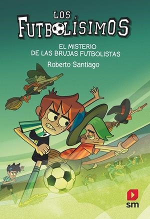 EL MISTERIO DE LAS BRUJAS FUTBOLISTAS | 9788413921594 | SANTIAGO, ROBERTO | Llibreria La Font de Mimir - Llibreria online Barcelona - Comprar llibres català i castellà