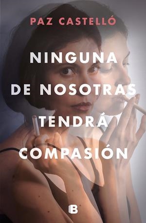 NINGUNA DE NOSOTRAS TENDRÁ COMPASIÓN | 9788466669290 | CASTELLÓ, PAZ | Llibreria La Font de Mimir - Llibreria online Barcelona - Comprar llibres català i castellà